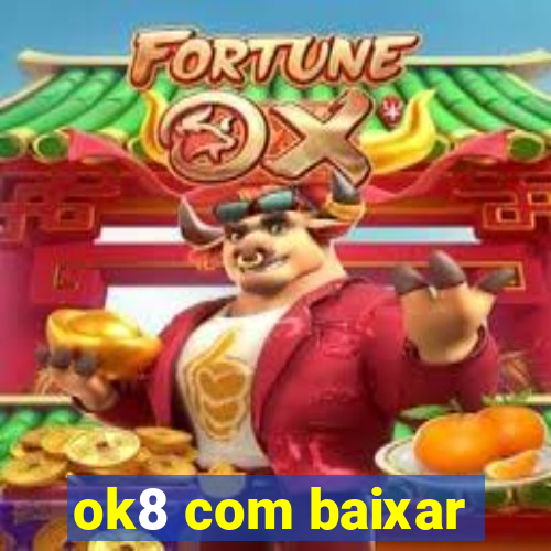 ok8 com baixar